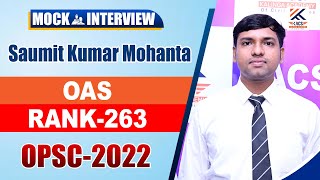 OPSC Topper 2022 ll Saumit Kumar Mohanta ll Rank -263  ll Mock Interview OPSC ll OAS Mock Interview