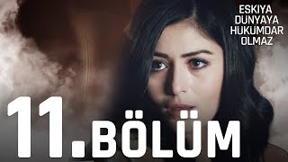 Eşkıya Dünyaya Hükümdar Olmaz - 11. Bölüm - atv