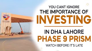 Phase 9 Prism DHA Lahore is a Chance to Never Miss Latest Update