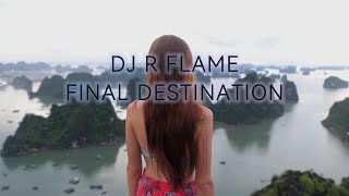 DJ R Flame - Final Destination (Official Music Video)