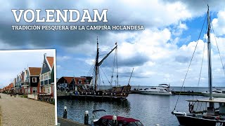 Volendam, el pueblo pesquero en la campiña holandesa