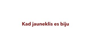 Kad jauneklis es biju - dk„ZEMGAĻI“