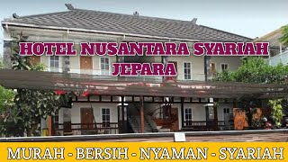 HOTEL NUSANTARA SYARIAH JEPARA || PILIHAN MENGINAP BUAT KELUARGA