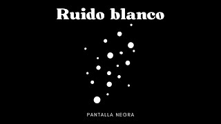 RUIDO BLANCO PARA DORMIR - PANTALLA NEGRA💤💤