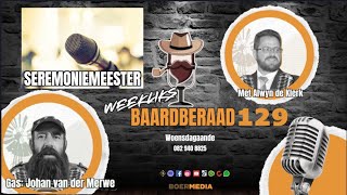 Baardberaad 129 - Seremoniemeester of Seremoniemonster?