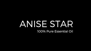 100% Pure Anise Star Essential Oil