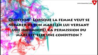 Pour que la femme se sépare de son mari, l'accord du mari est-il une condition - Cheikh el-Barrâck