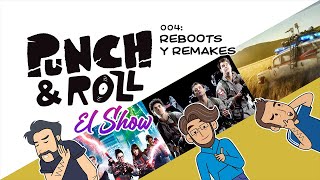 REBOOTS y REMAKES PT1 - PUNCH & ROLL 004