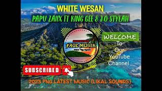 WHITE WESAN (2023)-PAPU ZAIIX FT KING GEE & J.O STYLAH(LIKOL SOUNDS PROD)🎶🎵🇵🇬💥