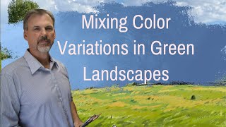 How to Mix Color Variations in Your Landscape Painting Composition