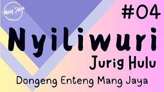 NYILIWURI JURIG HULU 04, Dongeng Enteng Mang Jaya, Carita Sunda @MangJayaOfficial