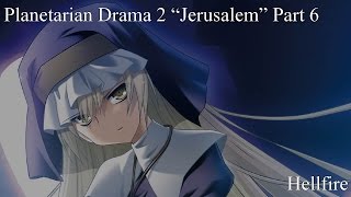 Planetarian Drama 2 "Jerusalem" Part 6: Hellfire (English Subtitles Only)