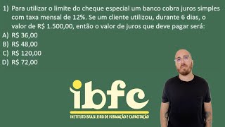 QUESTÃO DE JUROS SIMPLES | BANCA IBFC {Para utilizar o limite do cheque especial um banco cobra…}