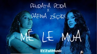 Dhurata Dora x Dafina Zeqiri - Me le Mua (Mashup)