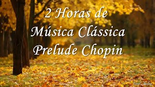 2h Música Clássica com Frédéric Chopin - Prelude in E-Minor (op.28 no. 4) Canal Acalma