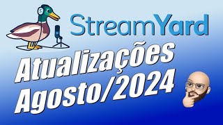 StreamYard - Atualizações Ago/2024