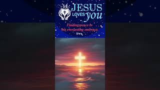 JESUS LOVES YOU: Finding peace in his everlasting embrace. #jesuslovesyou #short #jesus #jesuschrist