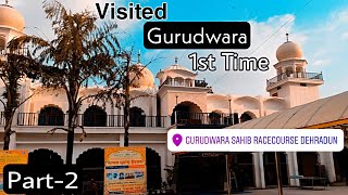 Gurudwara Sahib Racecourse Dehradun 🙏🚩|| Uk07 vlogs || Part-2