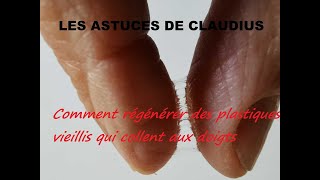 Plastique vieilli qui colle aux doigts / LES ASTUCES DE CLAUDIUS/N°18