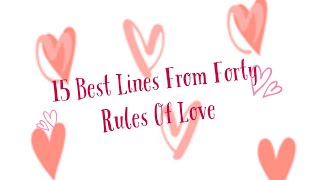 15 Best Lines From Forty Rules Of Love |