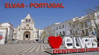 Uma CIDADE dentro do FORTE - ELVAS - Portugal