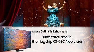 Neo talks about flagship QN95C Neo vision