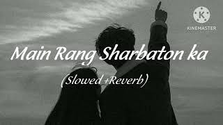 Main Rang Sharbaton Ka-( Slowed+Reverb) Use Headphones Lofi #bollywood #shortfeed #shorts #lofi