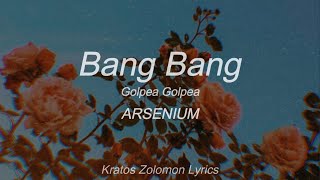 Arsenium | Bang Bang (Sub Español)(Lyrics English)