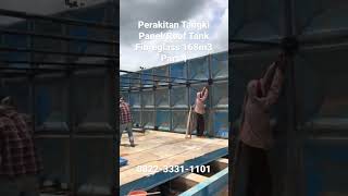 Perakitan Tangki Panel/Roof Tank Fibreglass 168m3 Part 4