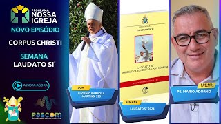 CORPUS CHRISTI E SEMANA LAUDATO SI - PROGRAMA NOSSA IGREJA