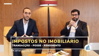 Impostos no Imobiliário em Portugal | Transacção - Posse - Rendimento