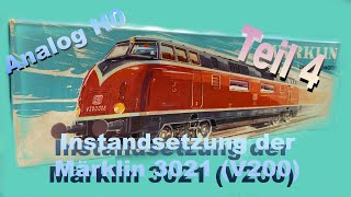 Instandsetzung Märklin 3021 (V200) - Teil 4 - Märklin Modellbahn H0