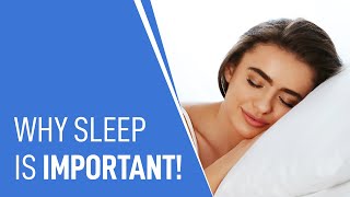 Why Sleep is Important!