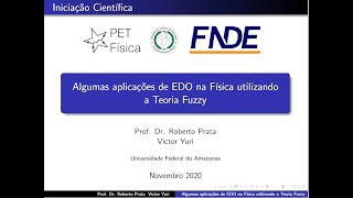 Algumas aplicações de EDO na física utilizando a teoria fuzzy - Victor Yuri