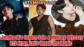 Golden Moments BTS Jungkook's Military Service, Solo Album, and Brother's Touching Revelation