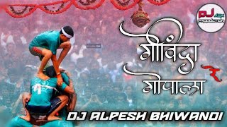 GOVINDA RE GOPALA DEMO | DAHI HANDI SPECIAL | DJ ALPESH BHIWANDI |