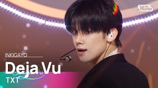 TXT (투모로우바이투게더) - Deja Vu @인기가요 inkigayo 20240407