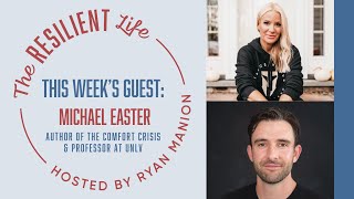 The Resilient Life - Michael Easter: The Upside of Boredom + The Crisis of Comfort