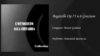 Emanuela Restuccia - Bagatelle op.73 n.6 Grazioso - Mauro Giuliani