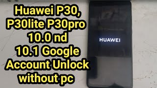 All HUAWEI 10.0 FRP BYPASS WITHOUT PC 2020 / P30 LITE GOOGLE ACCOUNT UNLOCK / MAR-LX1M, MAR-AL00,