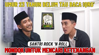 UMUR 23 TAHUN BELUM TAU BACA IQRO’ MONDOK HANYA UNTUK MENCARI KETENANGAN PODCAST SANTRI