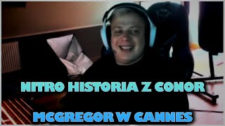 NITRO HISTORIA Z CONOR MCGREGOR W CANNES