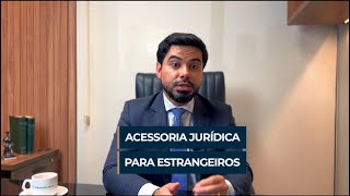 Assessoria jurídica para estrangeiros e brasileiros não domiciliados no Brasil.