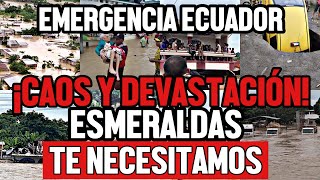 🔴#URGENTE | EMERGENCIA EN #ECUADOR ¡CAOS Y DEVASTACIÓN EN #ESMERALDAS !