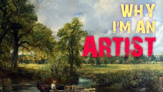 ARTIST'S INSPIRATION: Why I'm an Artist | My Story