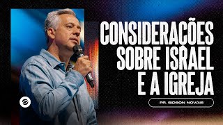 Considerações Sobre Israel e a Igreja | Pr. Sidson Novais