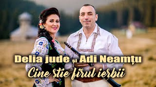 Delia Jude și Adi Neamțu - Cine știe firul ierbii