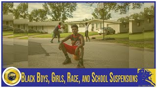 Black Boys, Girls, Race, and School Suspensions