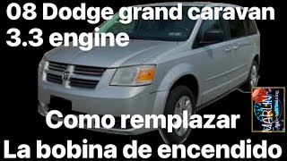 08 dodge caravan como remplazar la bobina de encendido