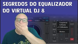 SEGREDOS DO EQUALIZADOR DO VIRTUAL DJ 8